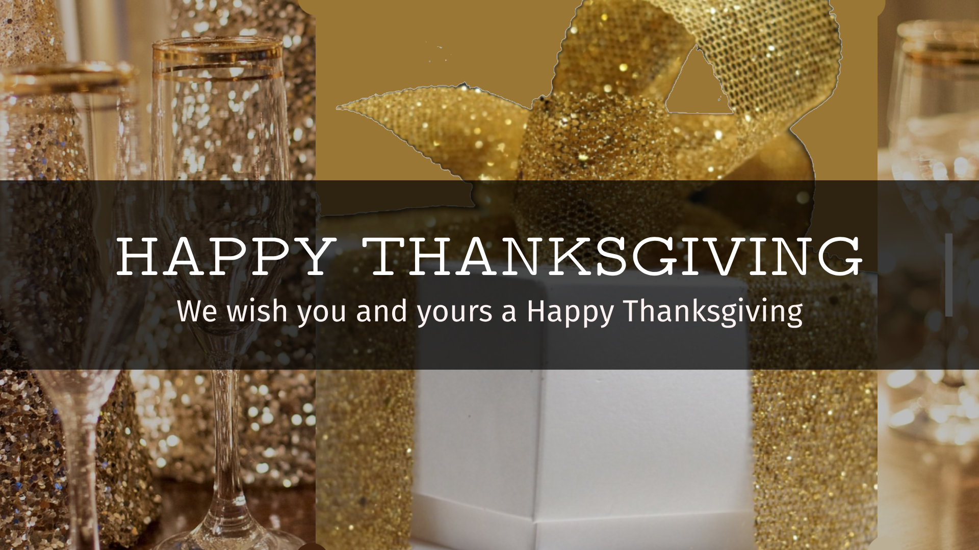 WISHING YOU A HAPPY THANKSGIVING