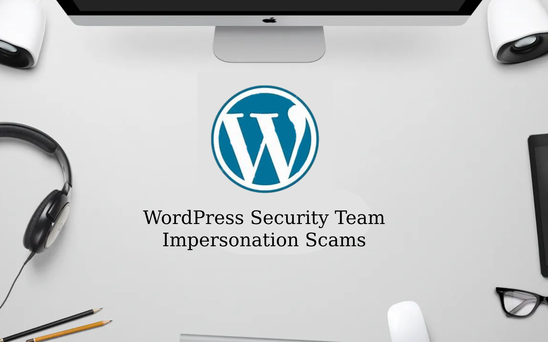 WordPress Security Team Impersonation Scams